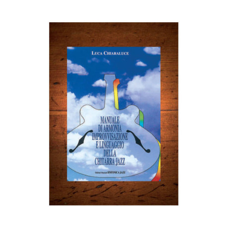 Chiaraluce - Manuale di Armonia Improvvisazione e Linguaggio della Chitarra Jazz