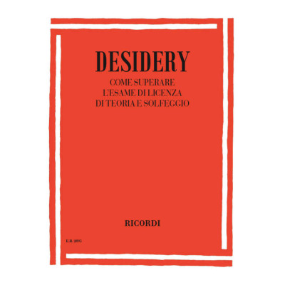 Desidery - Come Superare L'Esame di Licenza di Teoria e Solfeggio