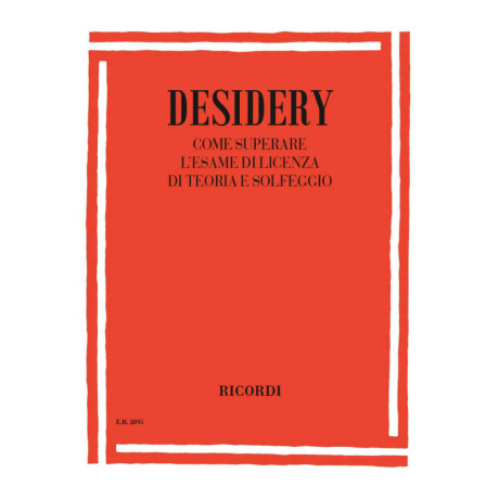 Desidery - Come Superare L'Esame di Licenza di Teoria e Solfeggio
