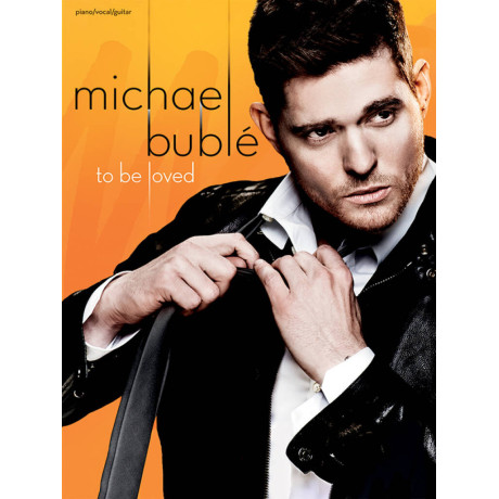 Michael Bublè - To Be Loved for Piano/Vocal/Guitar