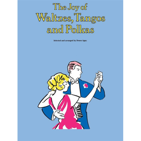 The Joy of Waltzes - Tangos - Polkas  for Easy Piano