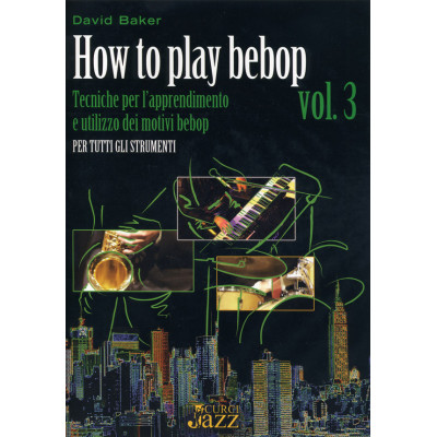 Baker - How To Play Bebop Vol.3