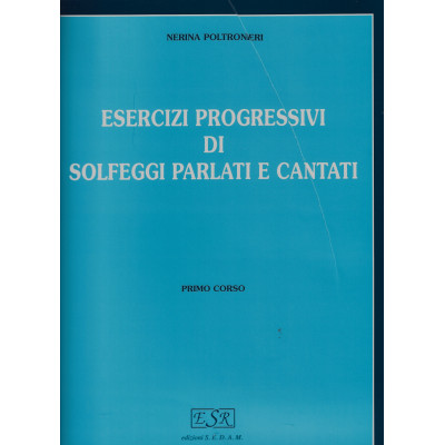 Poltronieri - Progressive exercises of spoken and sung solfeggios - First course