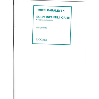 Kabalewski - Sogni Infantili Op.88 per Pianoforte Kabalewski - Sogni Infantili Op.88 per Pianoforte