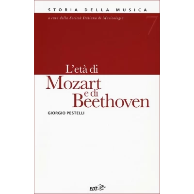 Giorgio Pestelli - L'età di Mozart e di Beethoven