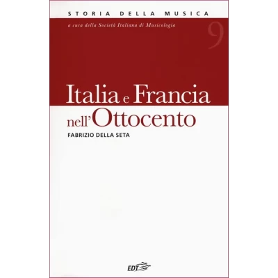 Storia della musica EDT - Vol.  9 - Italia e Francia nell'Ottocento