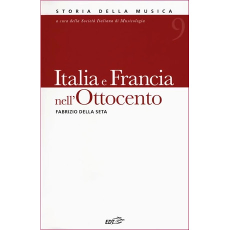 Fabrizio Della Seta - Italia e Francia nell'Ottocento