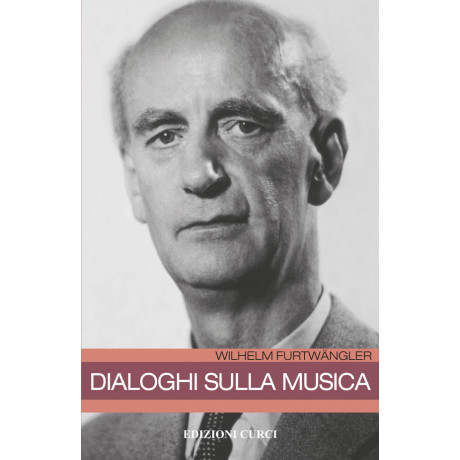 Furtwangler - Dialoghi sulla Musica