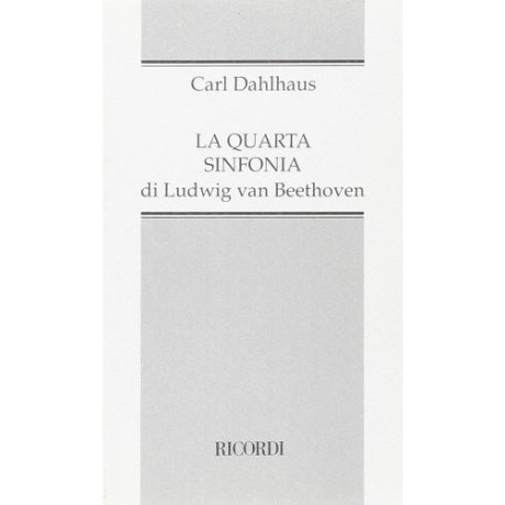 Carl Dahlhaus - La Quarta Sinfonia di Beethoven