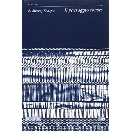 R.Murray Schafer - Il Paesaggio Sonoro