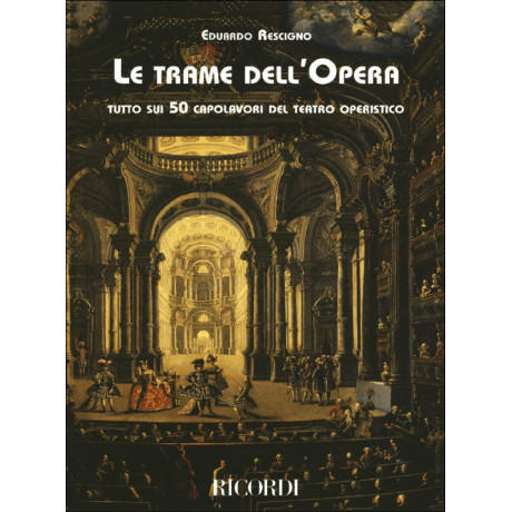 Eduardo Rescigno - Le Trame dell'Opera