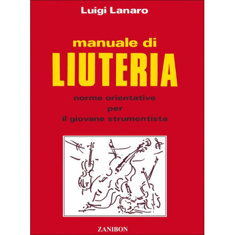 Luigi Lanaro - Manuale di Liuteria