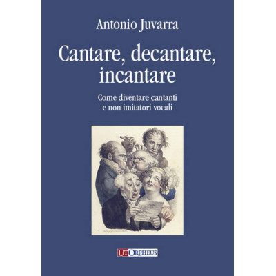 Antonio Juvarra - Cantare,Decantare,Incantare