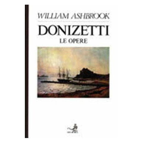 William Ashbrook - Donizetti Le Opere