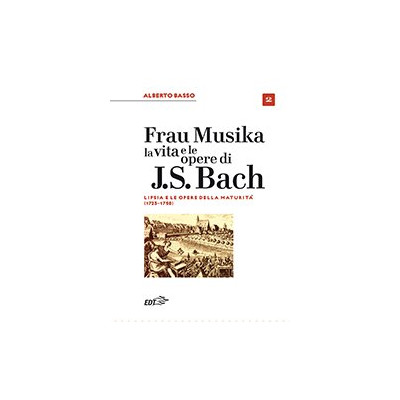 Alberto Basso - Frau Musika La Vita e le Opere di J.S. Bach Vol.2