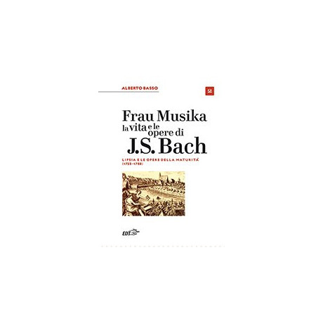 Alberto Basso - Frau Musika La Vita e le Opere di J.S. Bach Vol.2