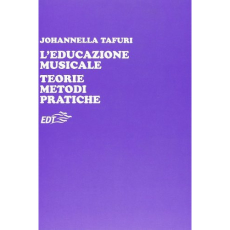 Johannella Tafuri - L'Educazione Musicale Teorie,Metodi,Pratiche
