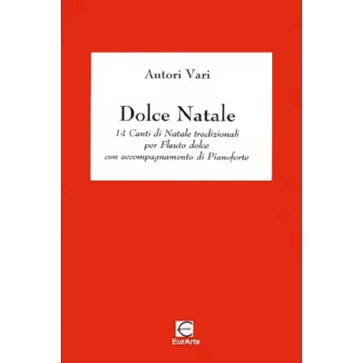 Dolce Natale - 14 Canti di Natale per Flauto Dolce e Pianoforte