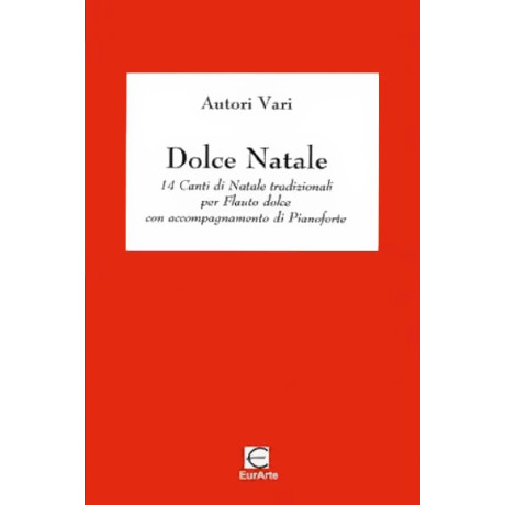 Dolce Natale - 14 Canti di Natale per Flauto Dolce e Pianoforte