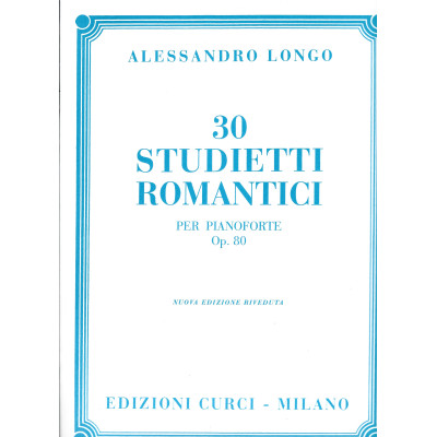 Longo - 30 Studietti Romantici Op.80 per Pianoforte