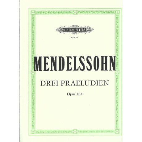 Mendelssohn - 3 Preludi Op.104 per Pianoforte