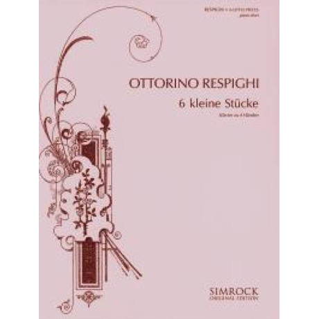 Respighi - 6 Piccoli Pezzi per Piano a 4 Mani