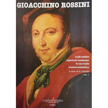 Rossini : Il più celebre repertorio rossiniano  per Pianoforte Vol. I
