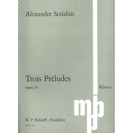 Scriabin -  Trois Préludes op. 35 (1903) for Piano