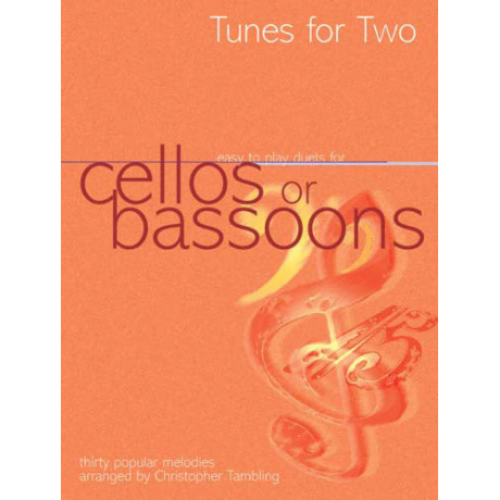 Tunes For Two Cellos or Bassoons Thirty Popular Melodies