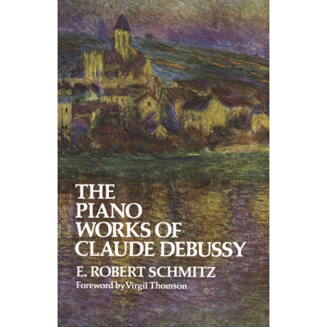 Robert Schmitz. - Piano Works Of Claude Debussy