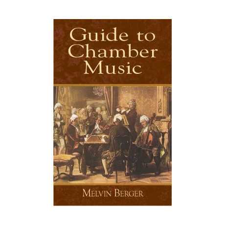 Melvin Berger -Guide to Chamber Music