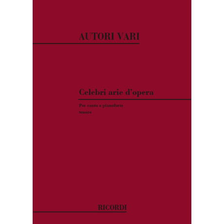 Celebri Arie D'Opera per Canto e Pianoforte