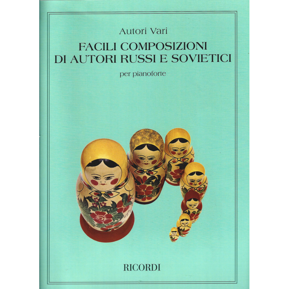 Facili Composizioni Di Autori Russi E Sovietici Per Pianoforte Facili Composizioni Di Autori Russi E Sovietici Per Pianoforte
