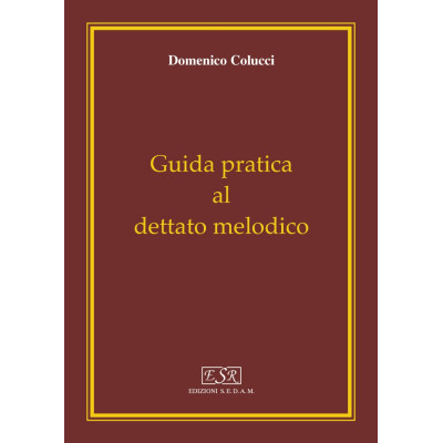 Domenico Colucci - Guida pratica al dettato melodico