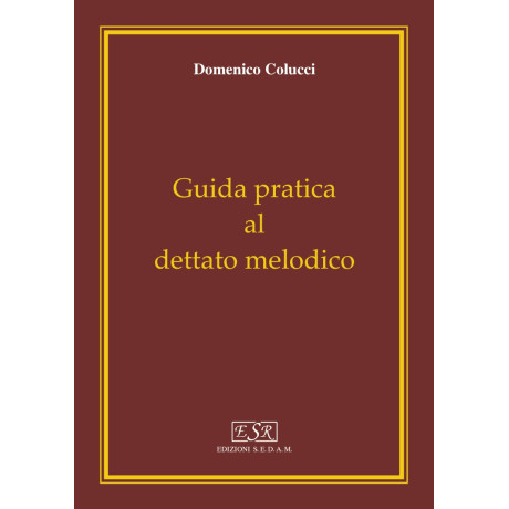 Domenico Colucci - Guida pratica al dettato melodico