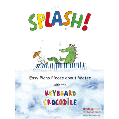 Splash! Easy Piano Pieces about Water with the Keyboard Crocodile
