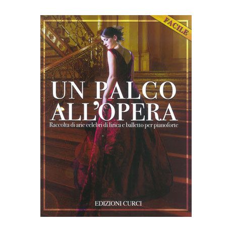 Un palco all’Opera Raccolta di arie celebri di lirica e balletto per pianoforte
