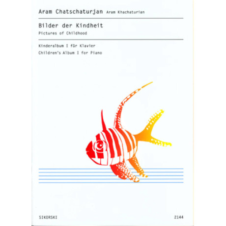 Khachaturian - Bilder der Kindheit - Pictures Of Childhood For Piano