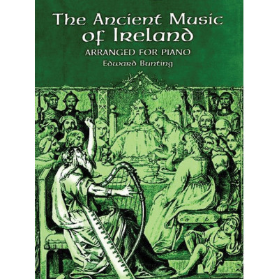 The Ancient Music of Ireland: Arranged for Piano