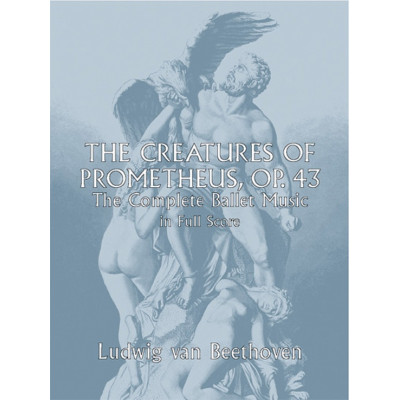 Beethoven - The Creatures of Prometheus, Opus 43 in Full Score