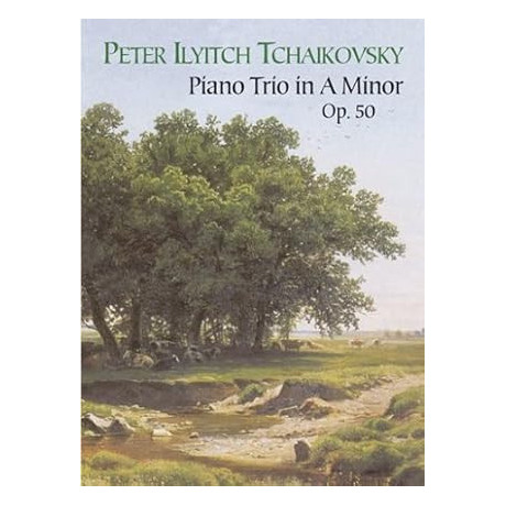 Tchaikovsky - Piano Trio in A Minor, Opus 50