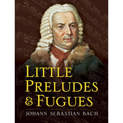 Bach - Little Preludes and Fugues For Piano