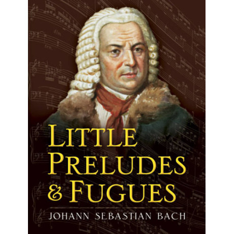 Bach - Little Preludes and Fugues For Piano