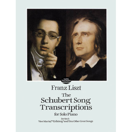 The Schubert Song Transcriptions for Solo Piano 1 By Liszt