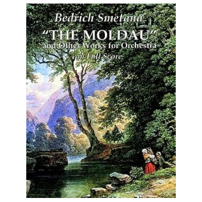 Smetana - The Moldau and Other Works for Orchestra in Full Score