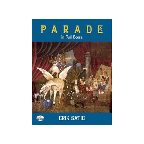 Satie - Parade. Ballet Realiste Sur Un Theme De J. Cocteau in Full Score