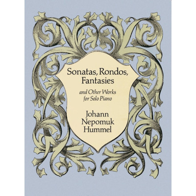 Hummel - Sonatas, Rondos, Fantasies and Other Works for Solo Piano