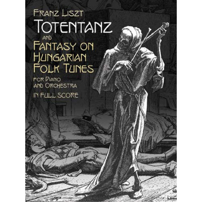 Liszt - Totentanz & Fantasy on Hungarian Folk Tunes in Full Score