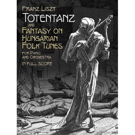 Liszt - Totentanz & Fantasy on Hungarian Folk Tunes in Full Score