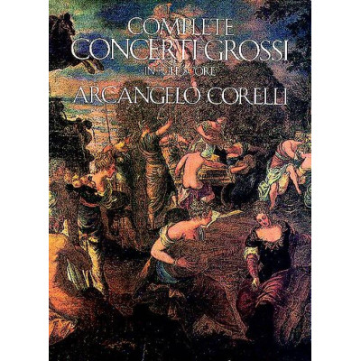 Corelli - Complete Concerti Grossi in Full Score